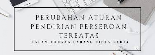 Pendirian PT di Tahun 2021 berdasarkan Undang-undang Cipta Kerja
